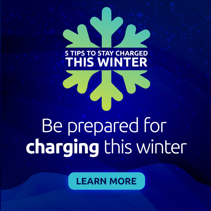 5 tips to stay charged this winter. Be prepared for charging this winter. Learn more